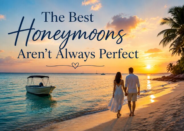 The Best Honeymoons Aren't Always Perfect!