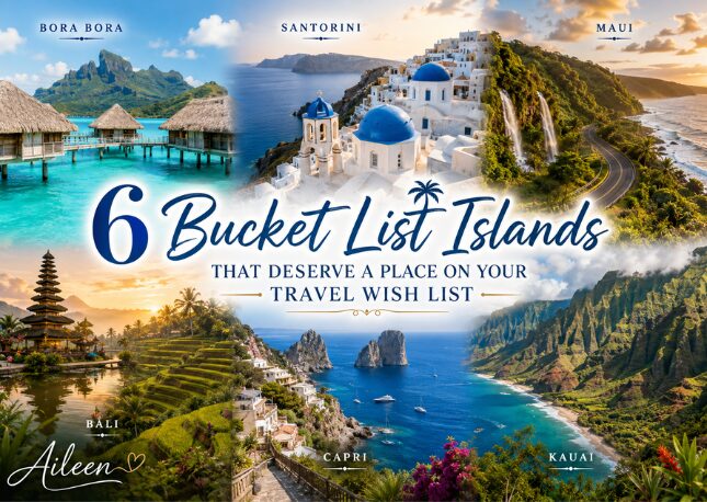6 Islands to consider for your bucket list